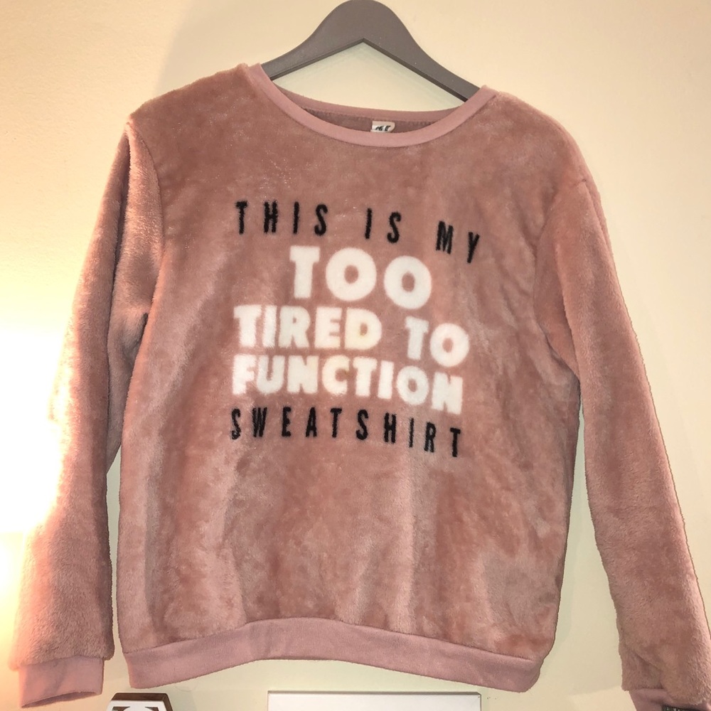 🌱 Too tired to function sweatshirt pink cozy